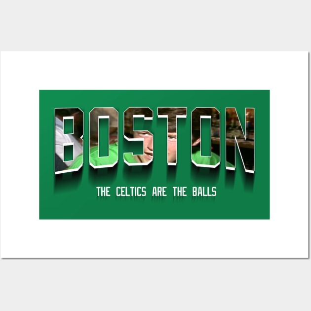 The Celtics Are The Balls Wall Art by LikeMindedDesigns